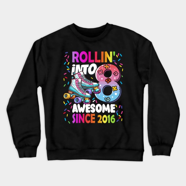 Roller Skate Birthday Rolling Into 8 Birthday Roller Skate Party Girls Birthday Gift Crewneck Sweatshirt by AlmaDesigns